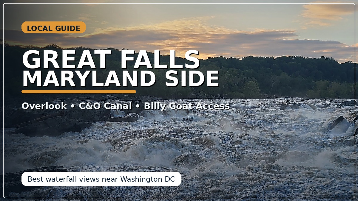 Great Falls Maryland Side Guide — waterfall views, C&O Canal walks, Olmsted Island and Billy Goat Trail access near Washington DC